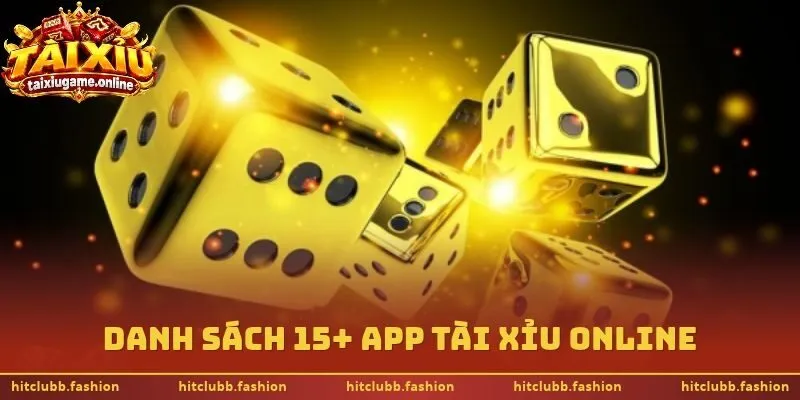 Danh sách 15+ app tài xỉu online