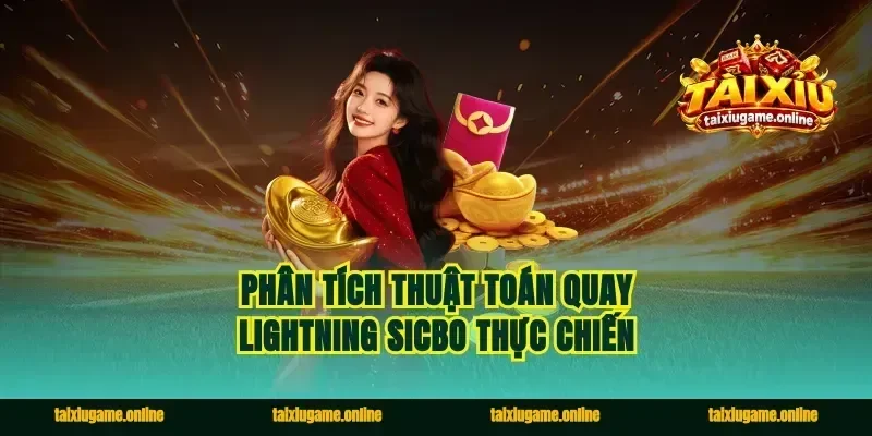 Phân tích thuật toán quay lightning sicbo thực chiến