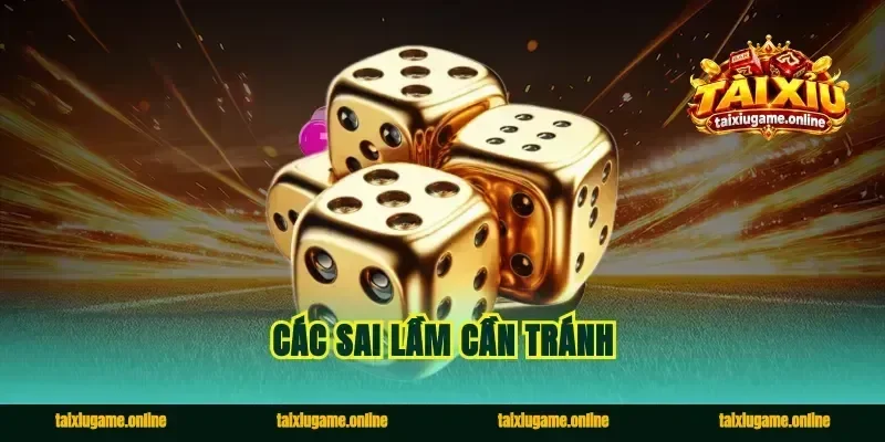 Các sai lầm cần tránh
