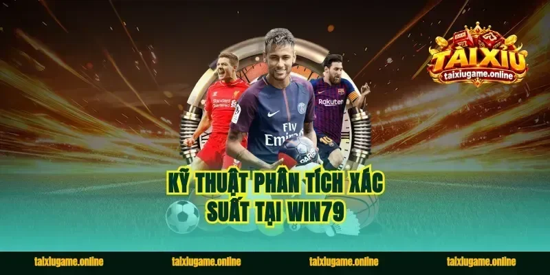 Kỹ thuật phân tích xác suất tại Win79