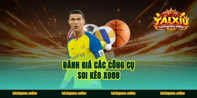 Đánh giá các công cụ soi kèo Xo88